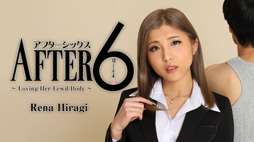 Heyzo 2416 After 6 -Loving Her Lewd Body- - Rena Hiragi